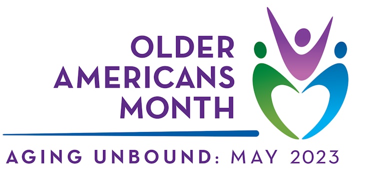 Older Americans Month "Aging Unbound" May 2023
