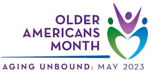 Older Americans Month "Aging Unbound" May 2023